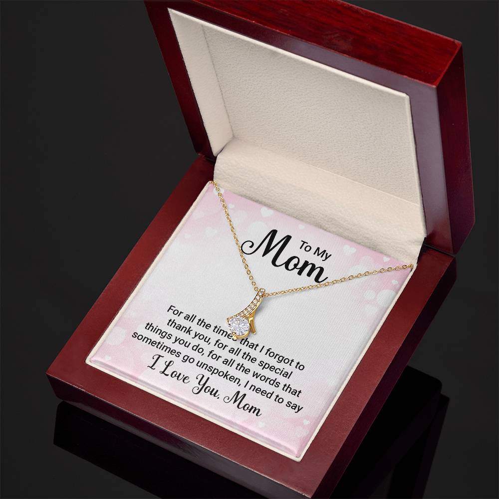 To Mom - For all the times - Alluring Beauty Necklace