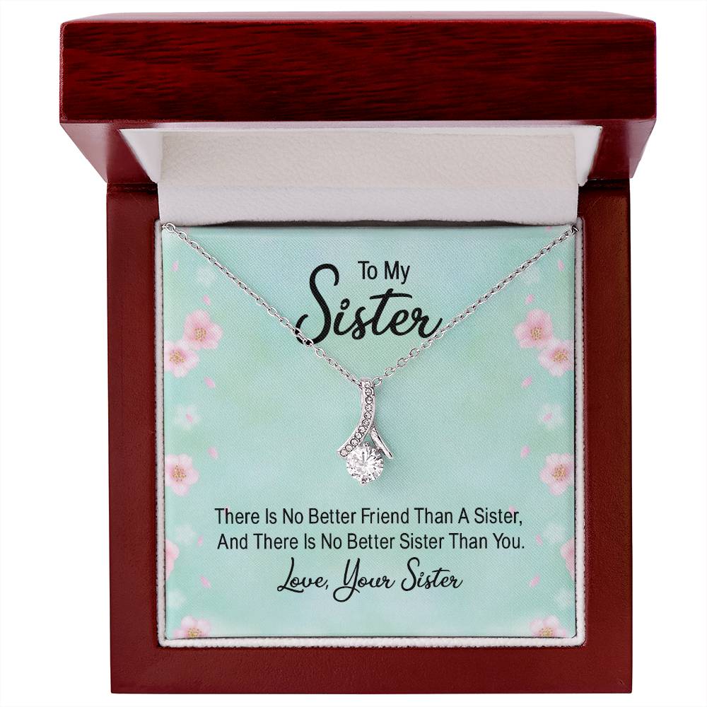 To Sister - There is no better friend - Alluring Beauty Necklace