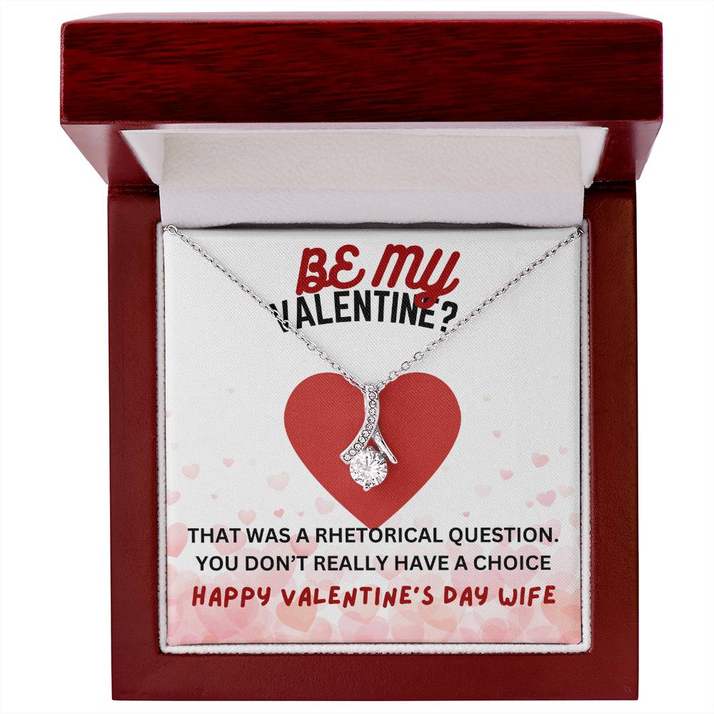 Be my Valentine - That was a rhetorical question - Alluring Beauty Necklace