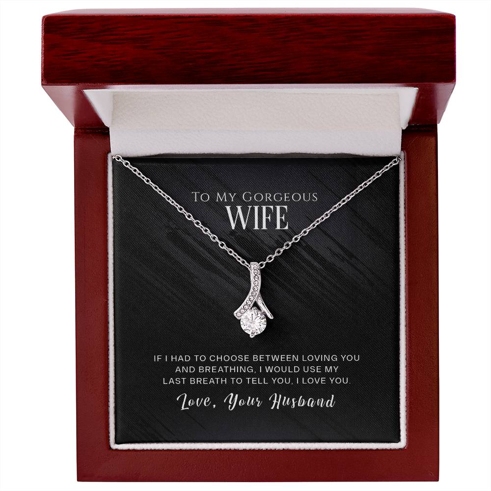 To Wife - If I had to choose - Alluring Beauty Necklace