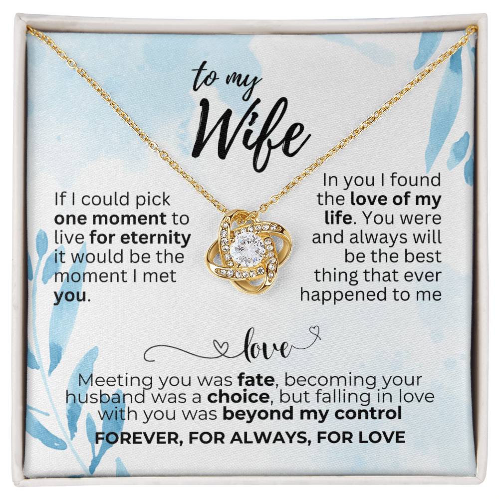 To Wife - If I could pick - Love Knot Necklace