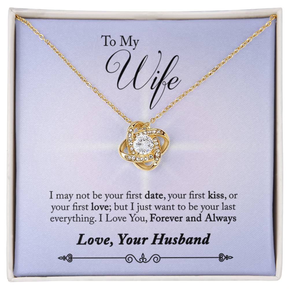 To Wife - I may not be - Love Knot Necklace