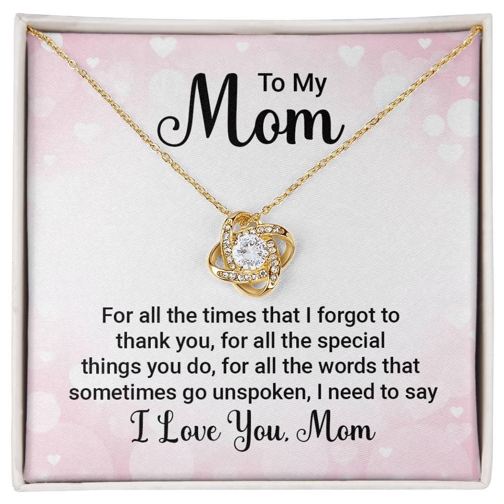 To Mom - For all the times - Love Knot Necklace