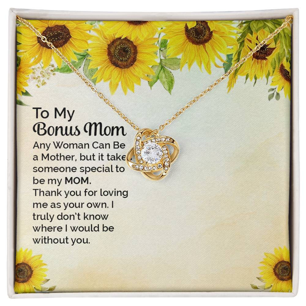 To Bonus Mom - Any woman can be - Love Knot Necklace