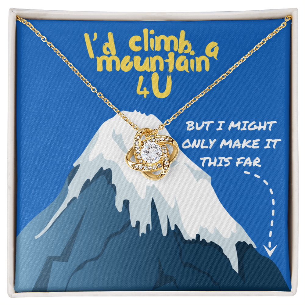 Love - I'd climb a mountain - Love Knot Necklace