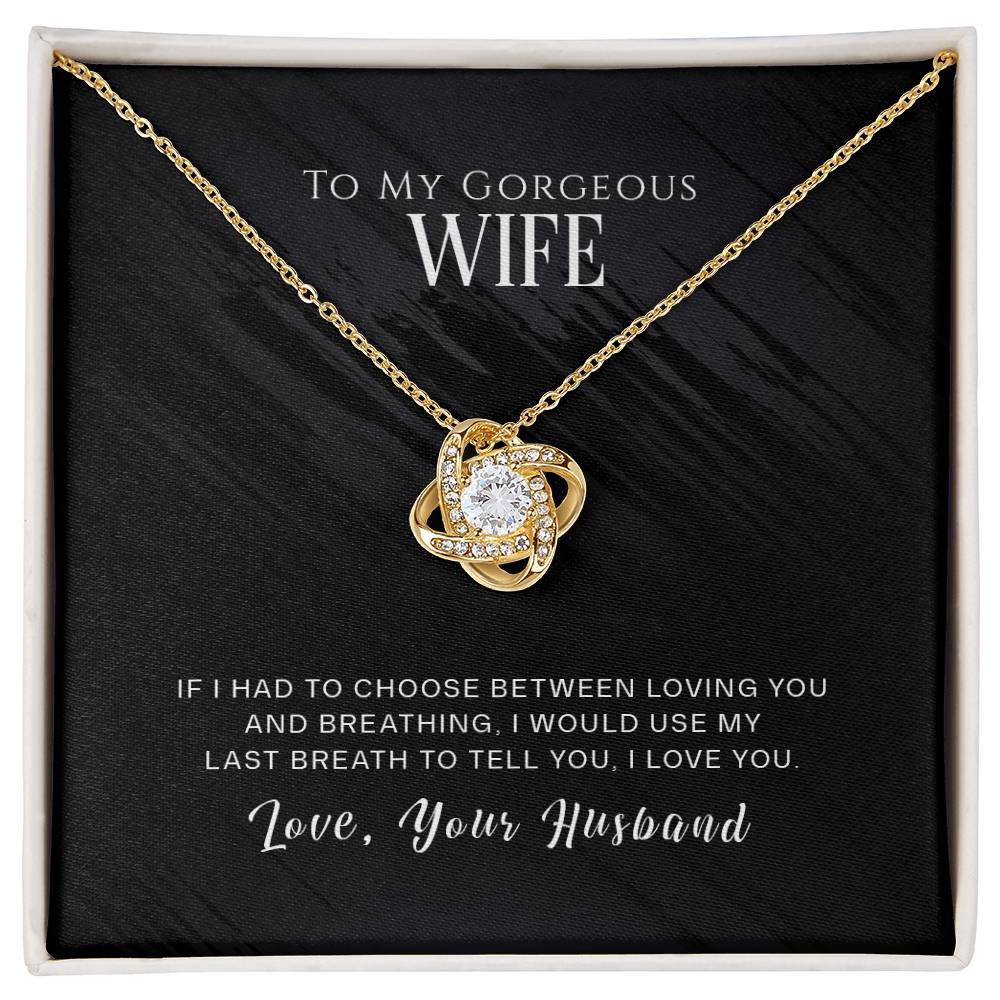 To Wife - If I had to choose - Love Knot Necklace