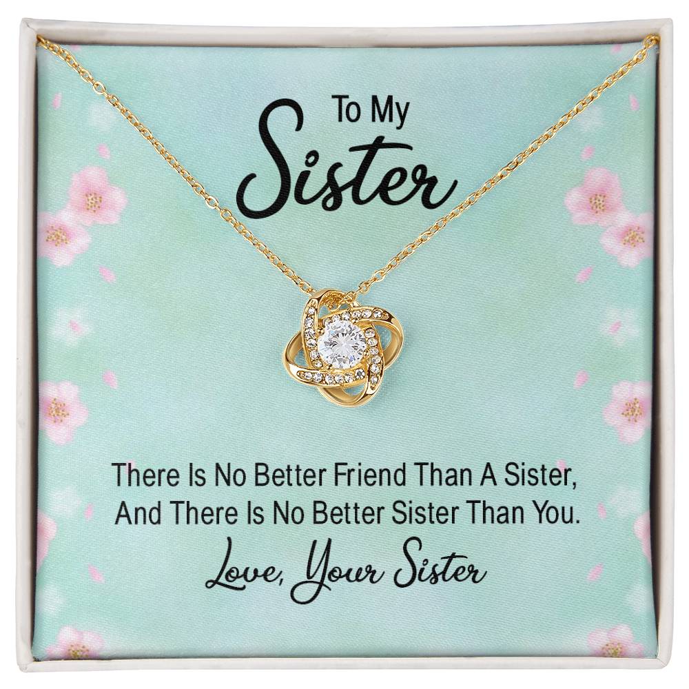 To Sister - There is no better friend - Love Knot Necklace