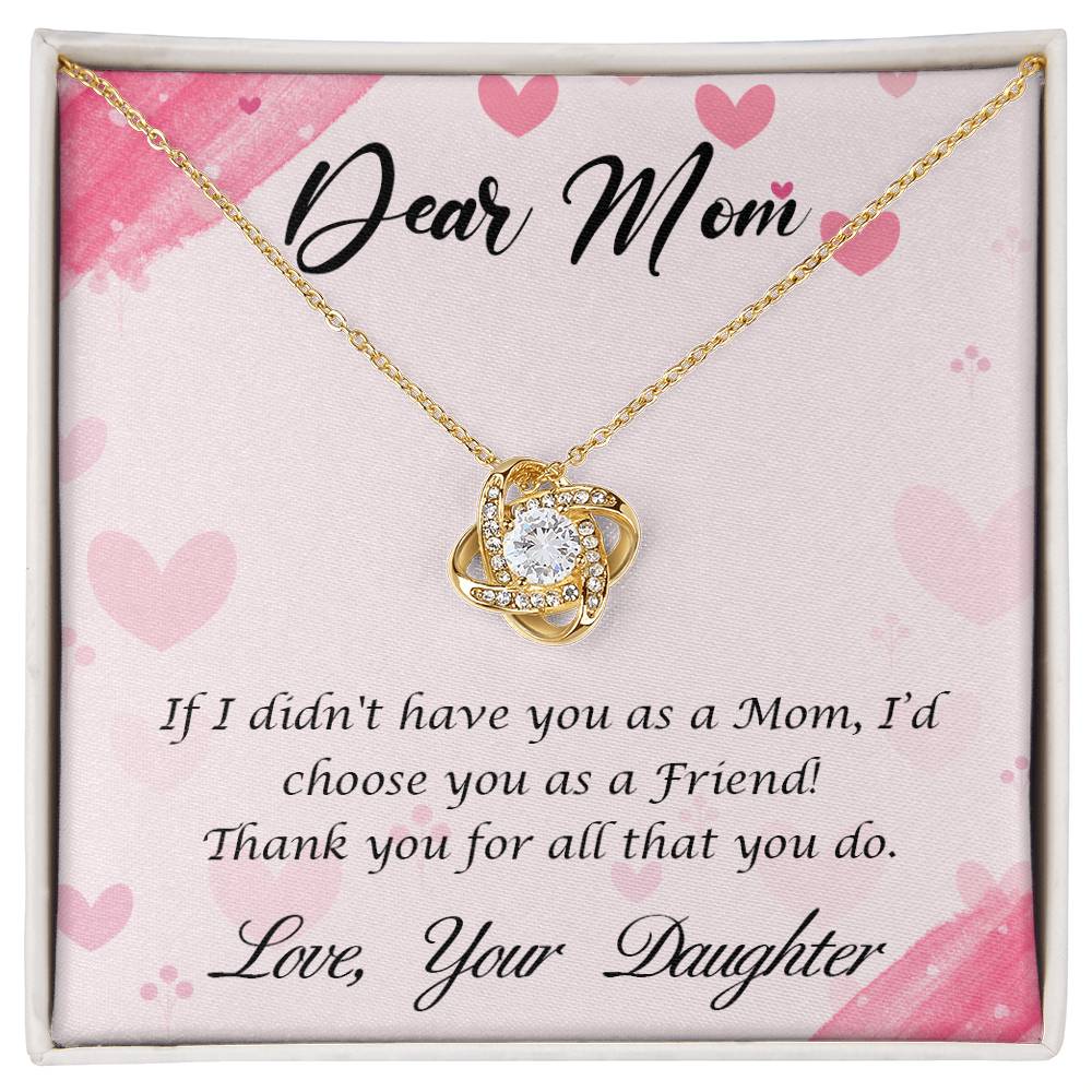 To Mom - If I didn't have you - Love Knot Necklace