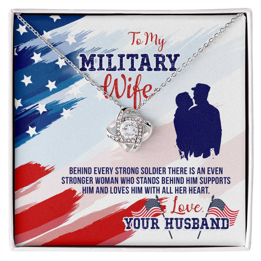 To Military Wife - Behind every strong - Love Knot Necklace