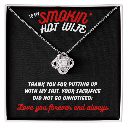 To Smokin' Hot Wife - Thank you for - Love Knot Necklace