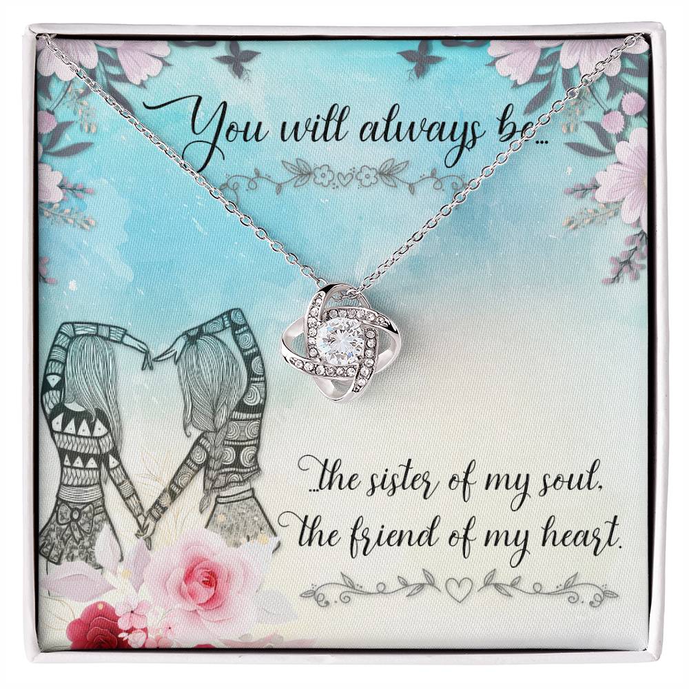 To Sister/Friend - You will always be - Love Knot Necklace