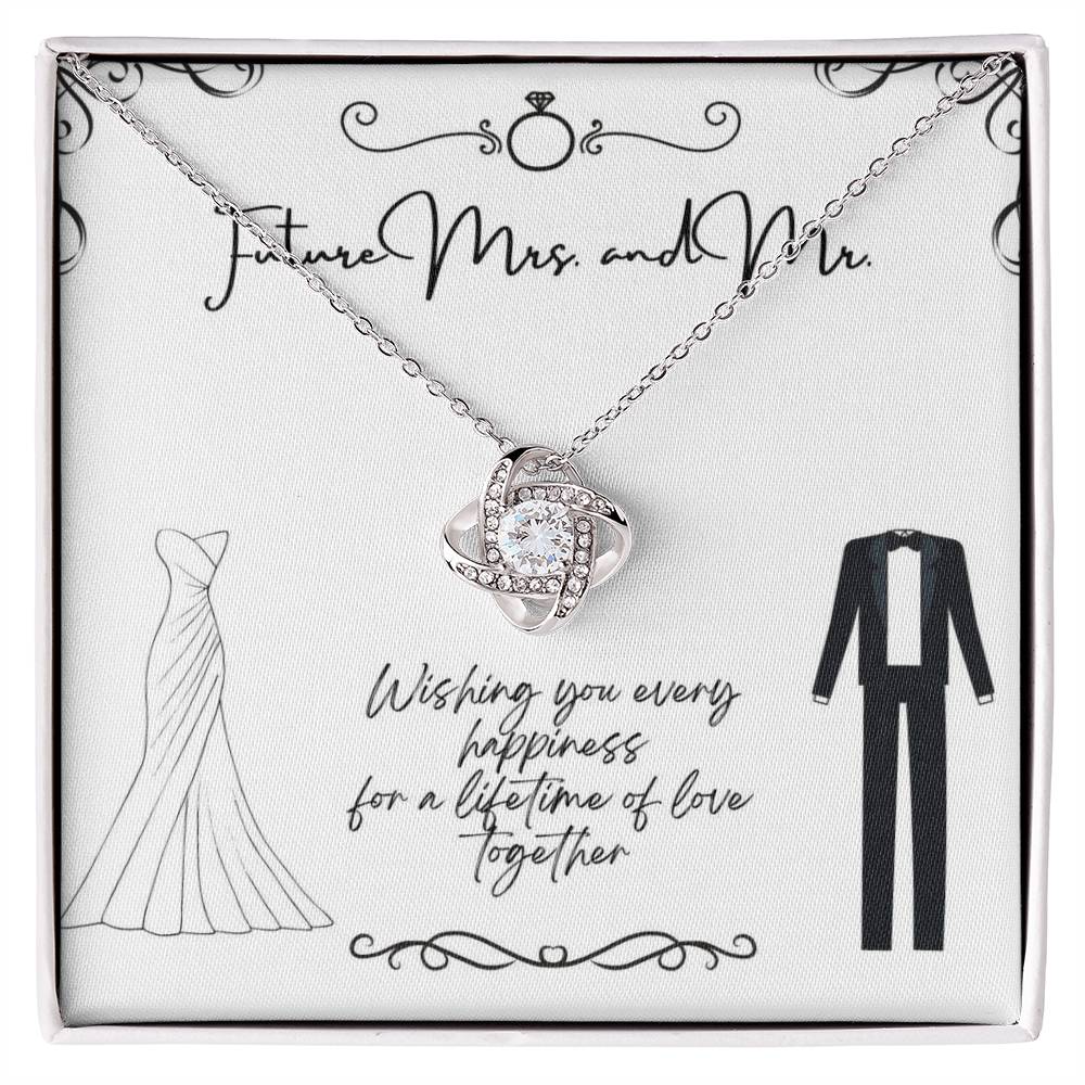 To Future Couple - Wishing you every happiness - Love Knot Necklace