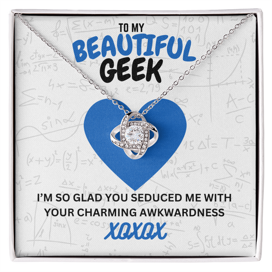 Beautiful geek - I'm so glad - Love Knot Necklace