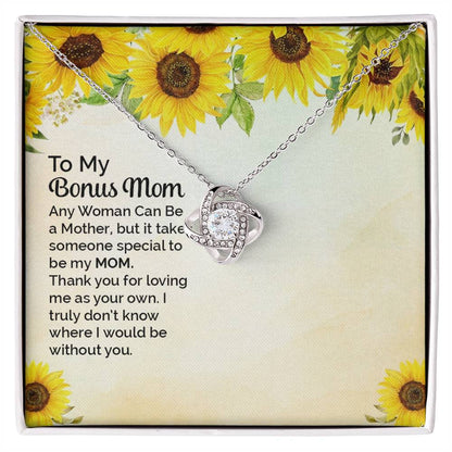 To Bonus Mom - Any woman can be - Love Knot Necklace