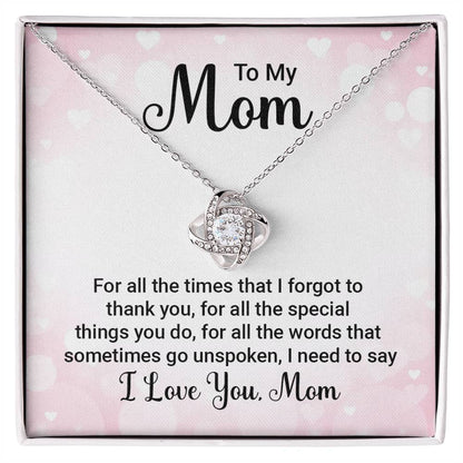 To Mom - For all the times - Love Knot Necklace