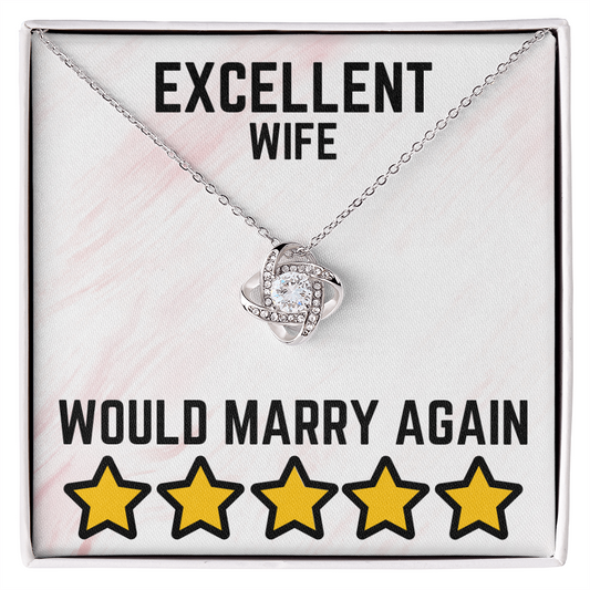 Excellent wife - Would marry again - Love Knot Necklace