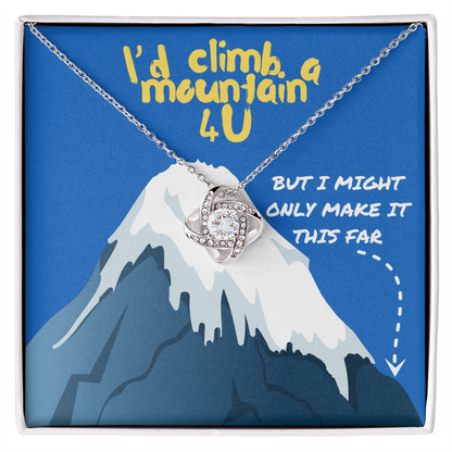 Love - I'd climb a mountain - Love Knot Necklace