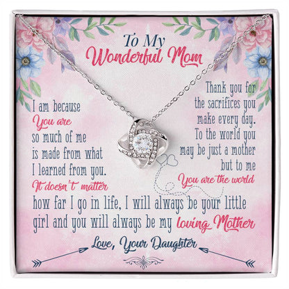 To Mom - I am because you are - Love Knot Necklace