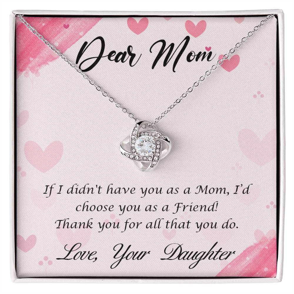 To Mom - If I didn't have you - Love Knot Necklace