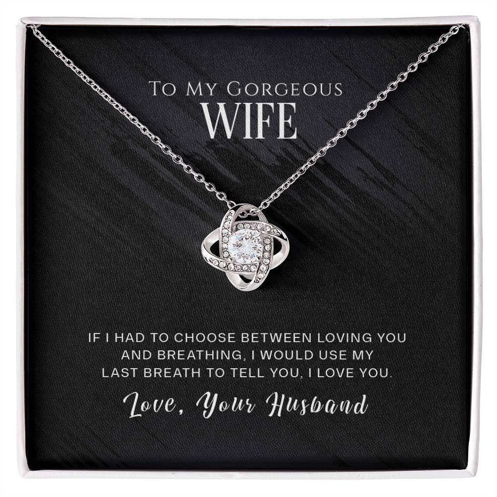 To Wife - If I had to choose - Love Knot Necklace