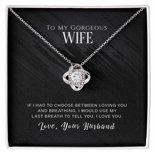 To Wife - If I had to choose - Love Knot Necklace