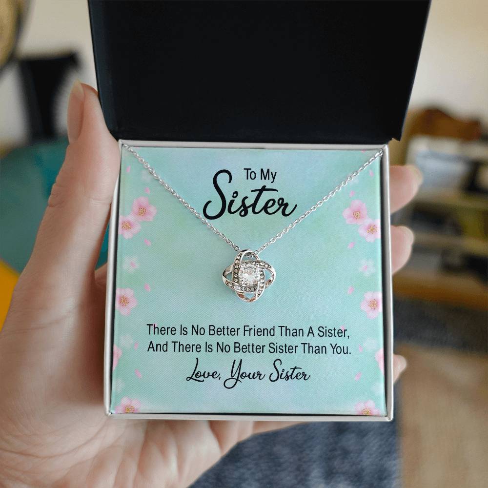 To Sister - There is no better friend - Love Knot Necklace