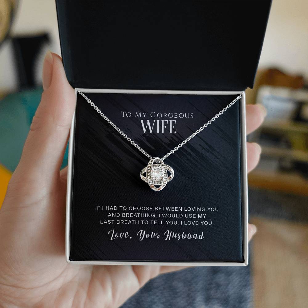 To Wife - If I had to choose - Love Knot Necklace