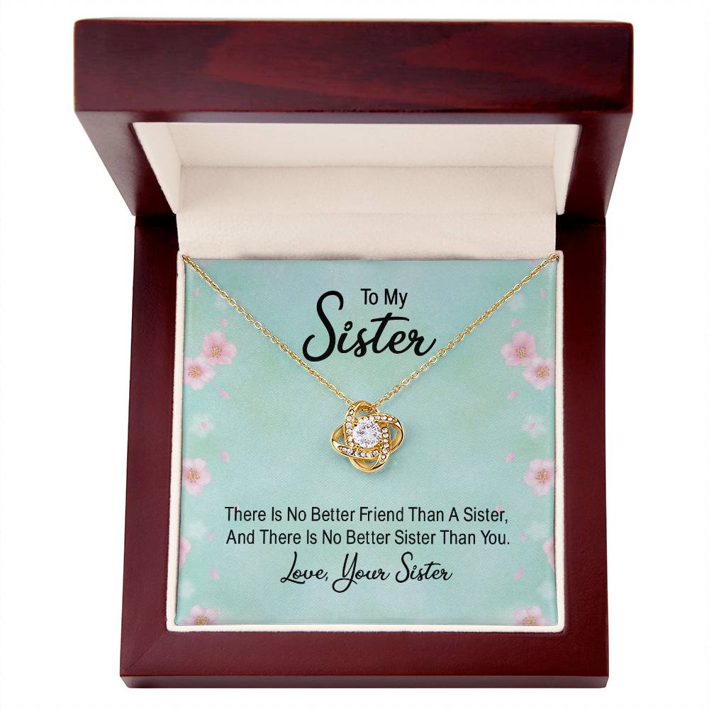 To Sister - There is no better friend - Love Knot Necklace