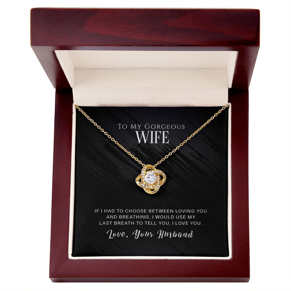 To Wife - If I had to choose - Love Knot Necklace