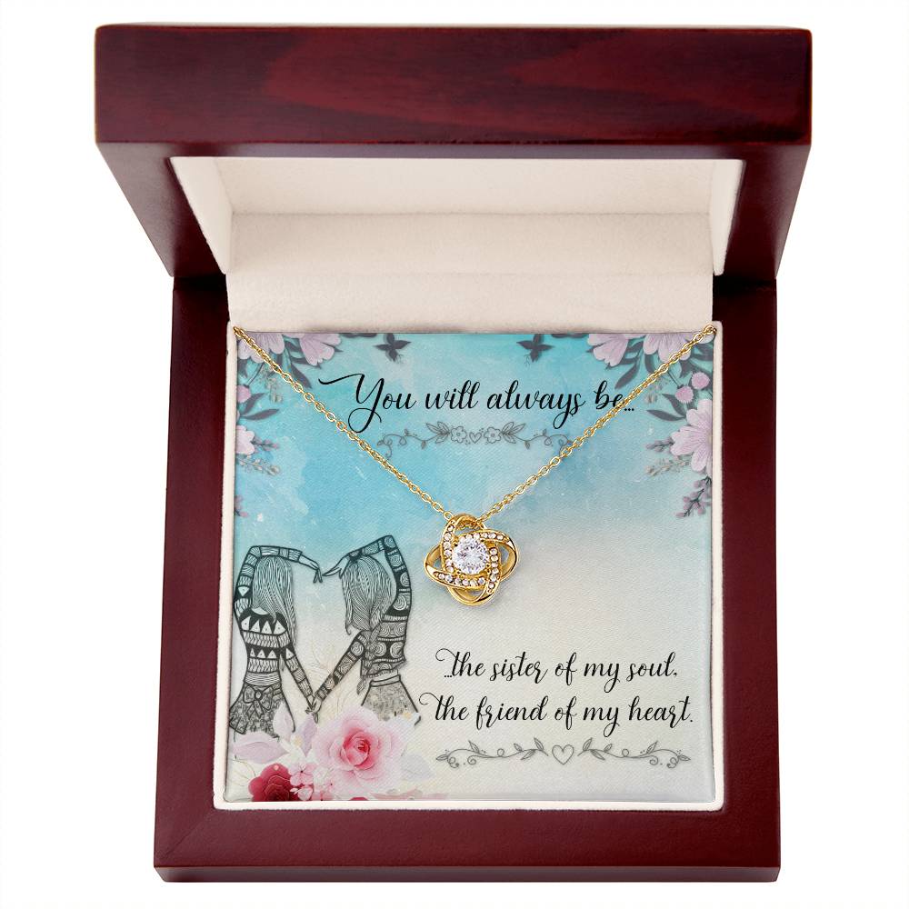 To Sister/Friend - You will always be - Love Knot Necklace