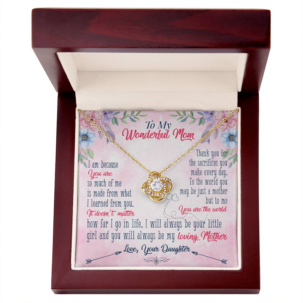 To Mom - I am because you are - Love Knot Necklace