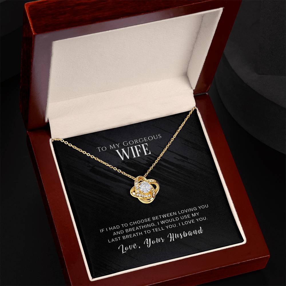 To Wife - If I had to choose - Love Knot Necklace