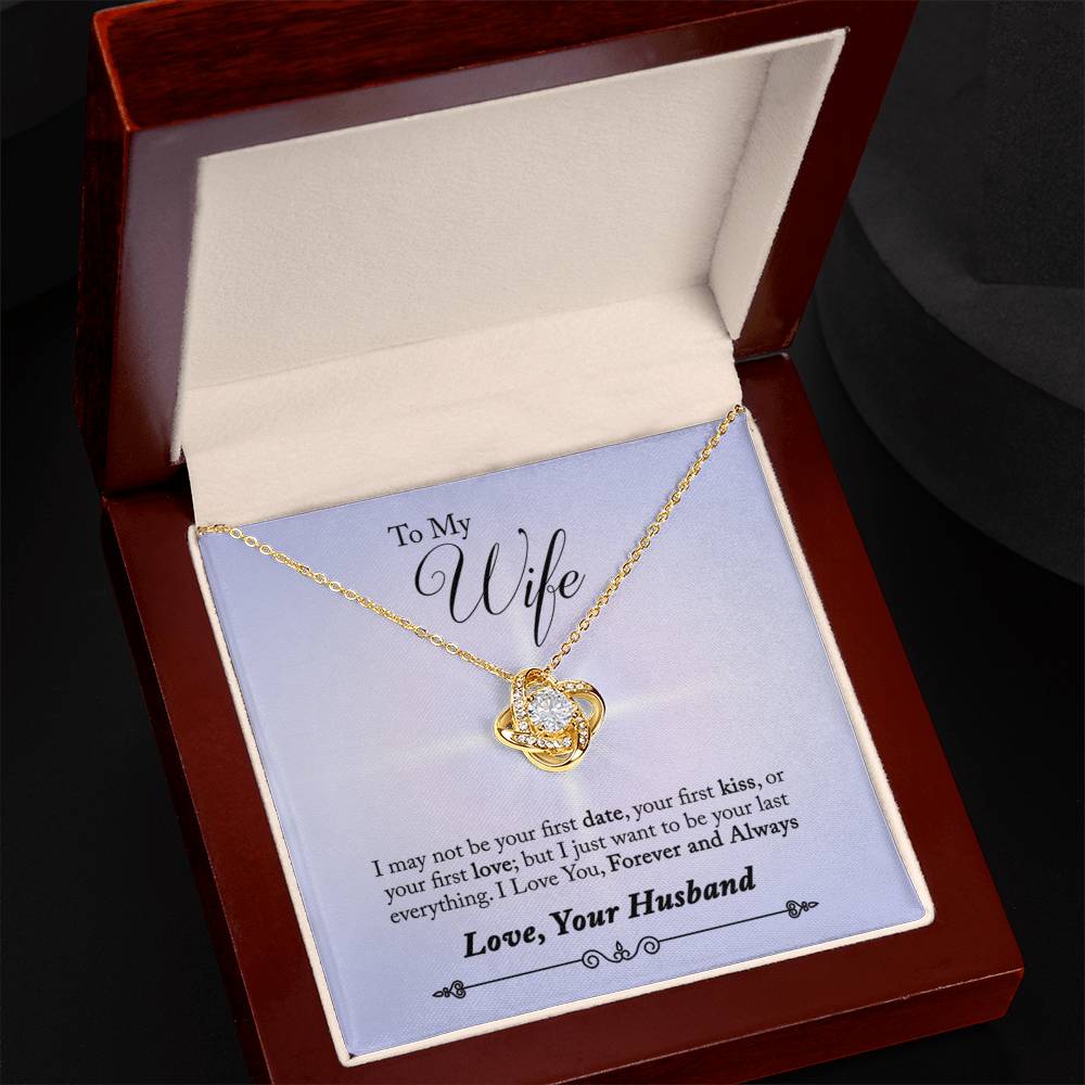 To Wife - I may not be - Love Knot Necklace