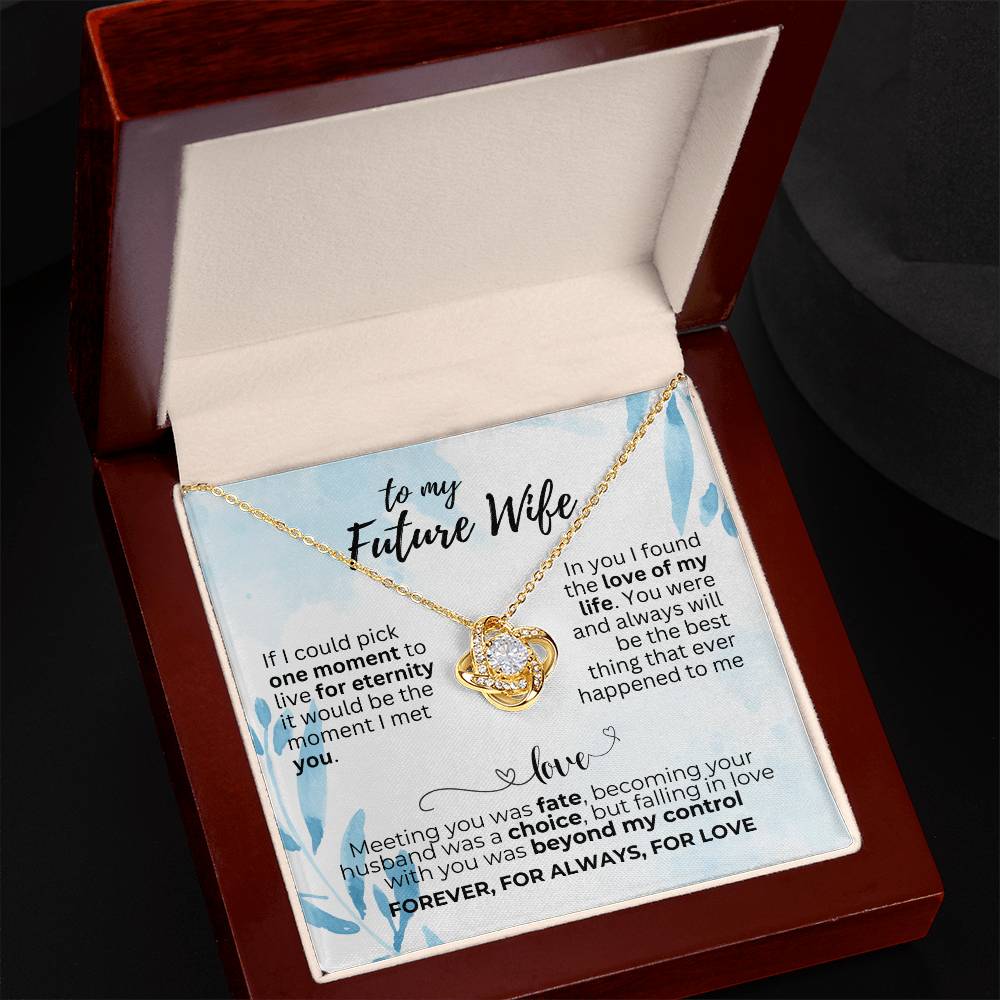 To Future Wife - If I could pick - Love Knot Necklace