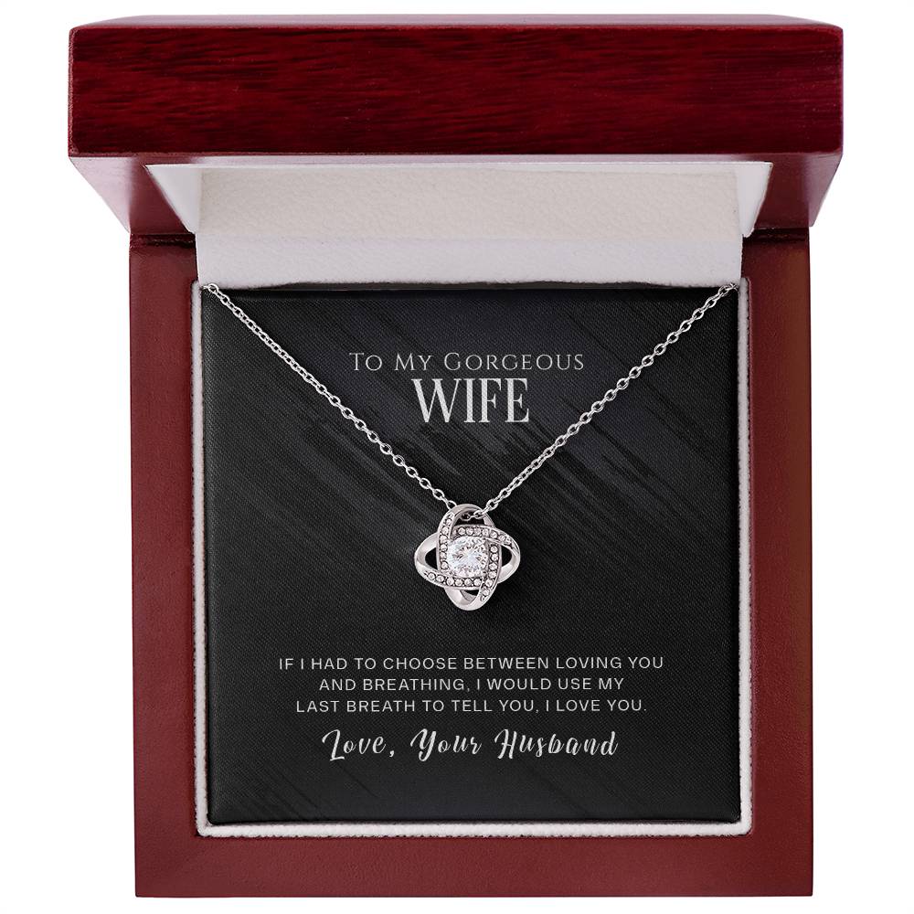 To Wife - If I had to choose - Love Knot Necklace