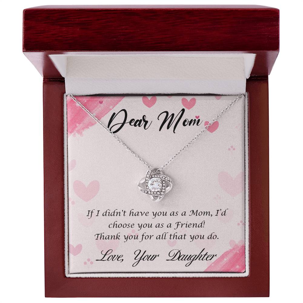 To Mom - If I didn't have you - Love Knot Necklace