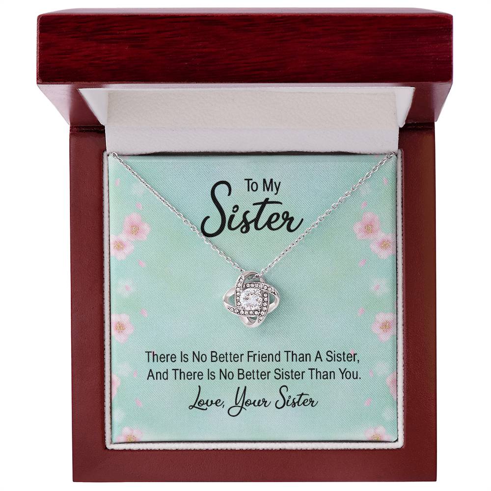 To Sister - There is no better friend - Love Knot Necklace