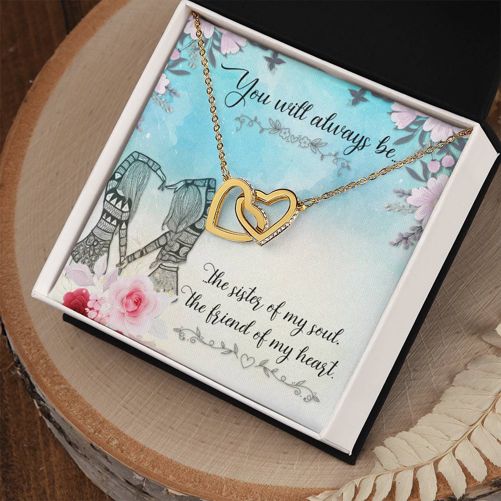 To Sister/Friend - You will always be - Interlocking Hearts Necklace