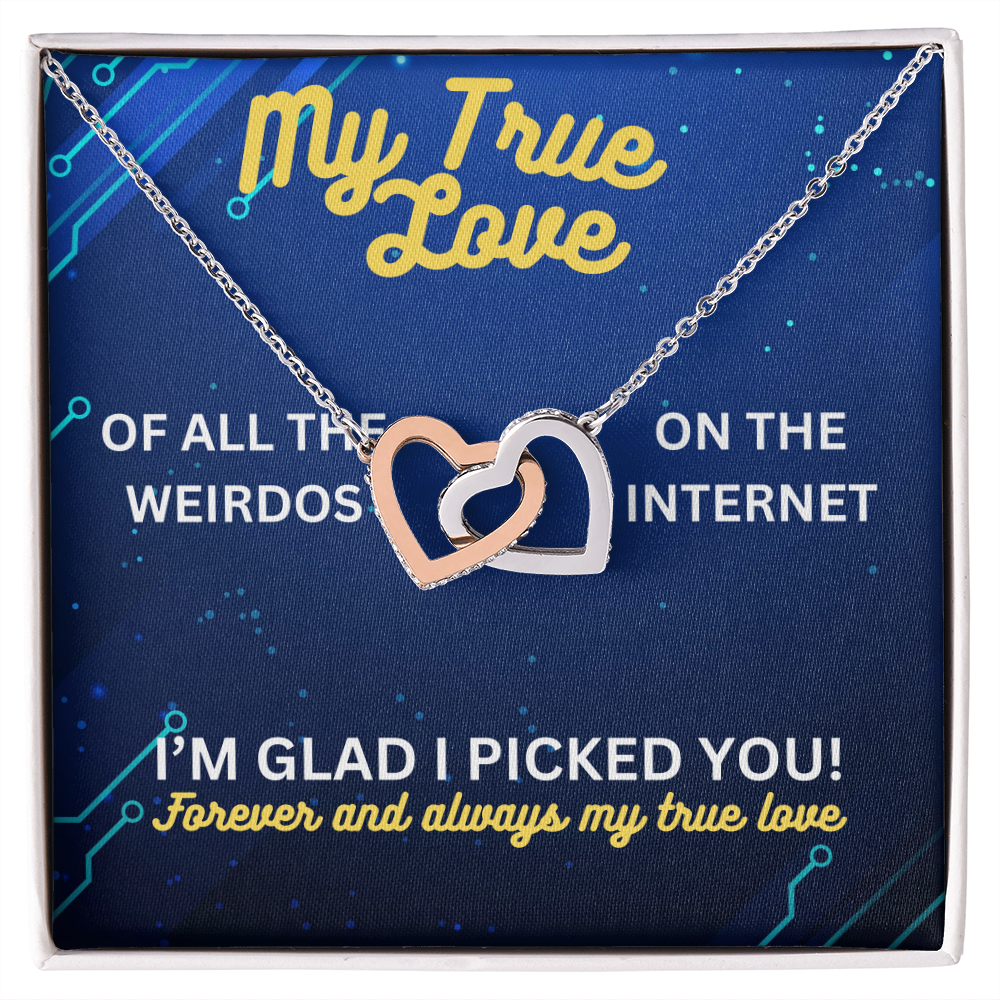 My true love - Of all the weirdos - Interlocking Hearts Necklace