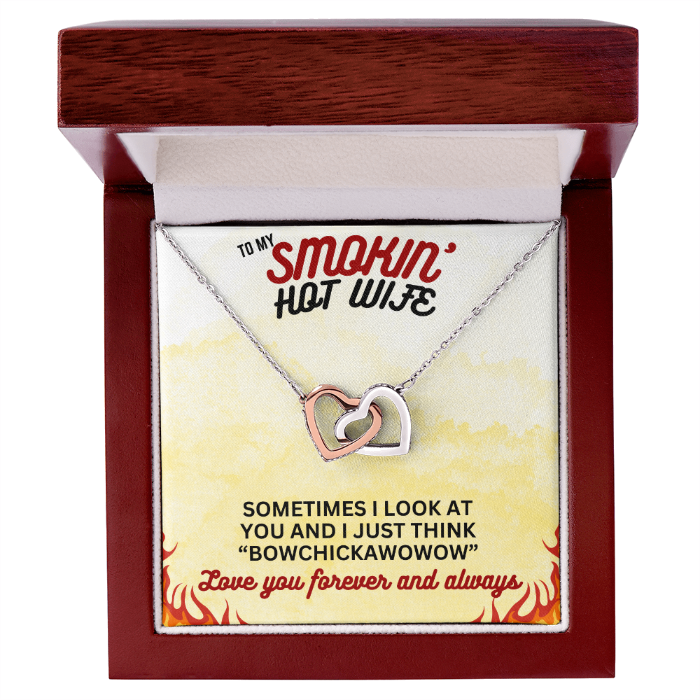 To Smokin' Hot Wife - Sometimes I look - Interlocking Hearts Necklace