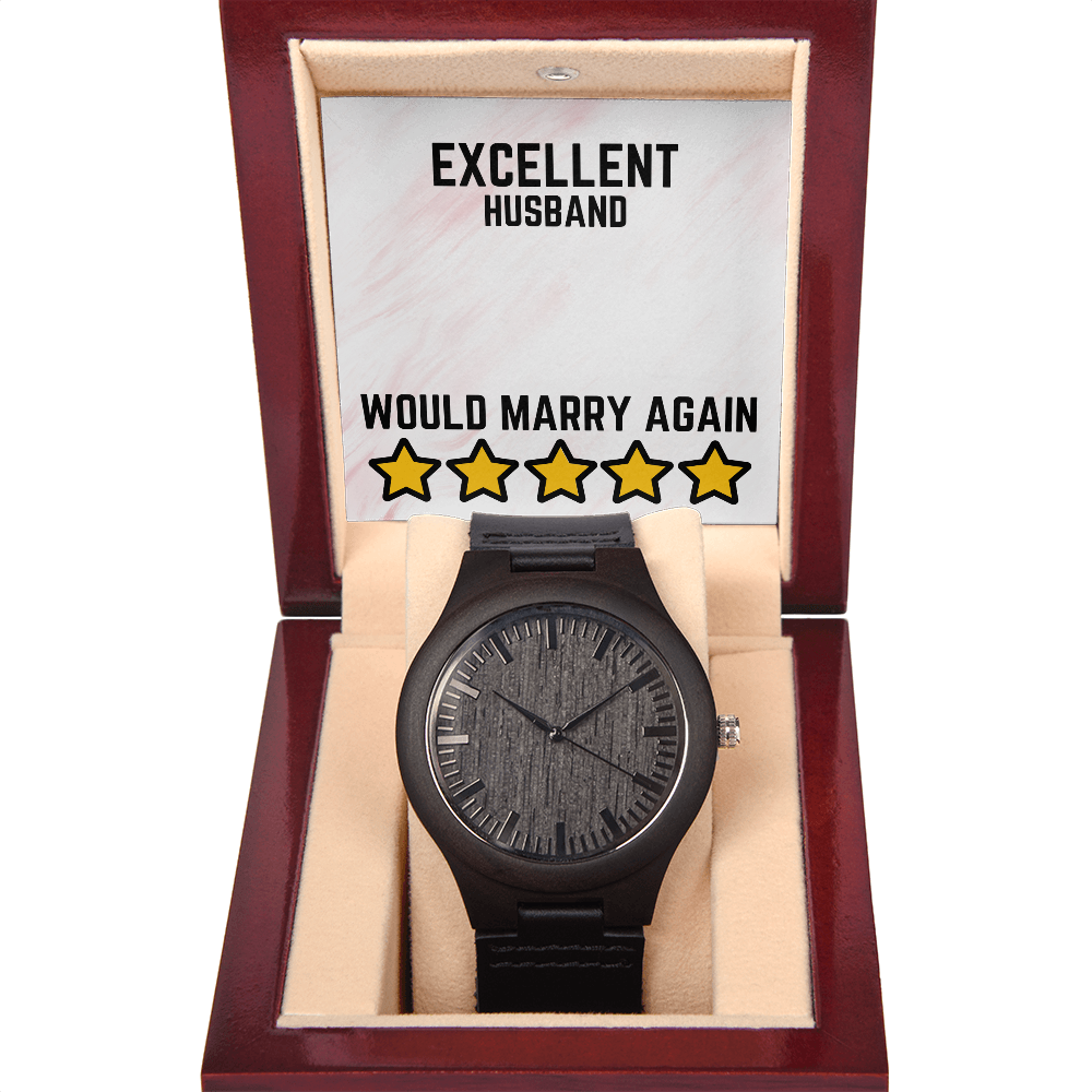 Excellent Husband - Would marry again - Wooden Watch
