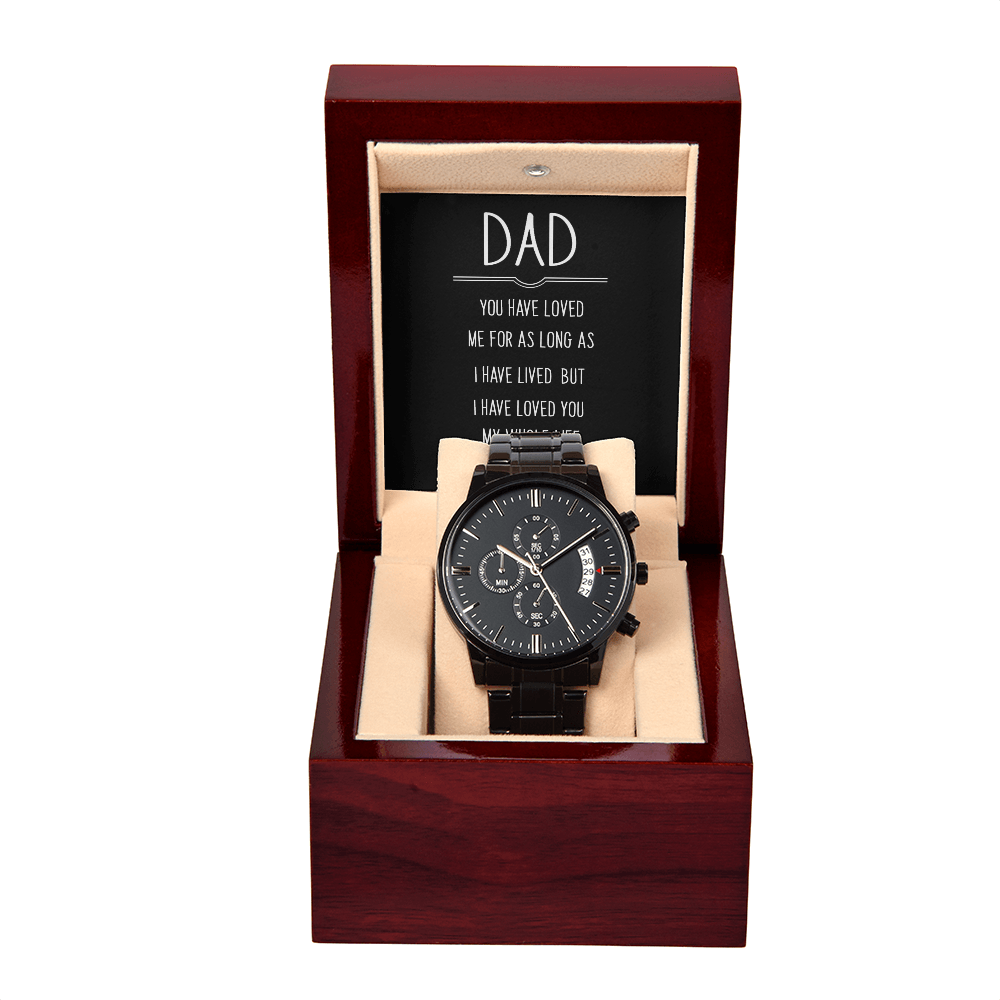 To Dad - Dad. You have loved me - Black Chronograph Watch