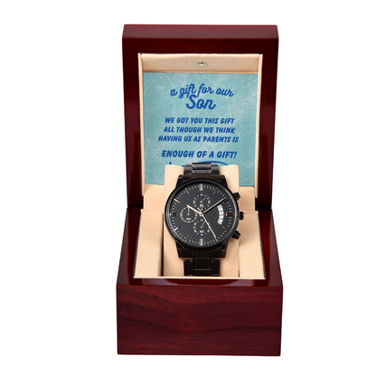 A gift for our son - We got you this - Black Chronograph Watch