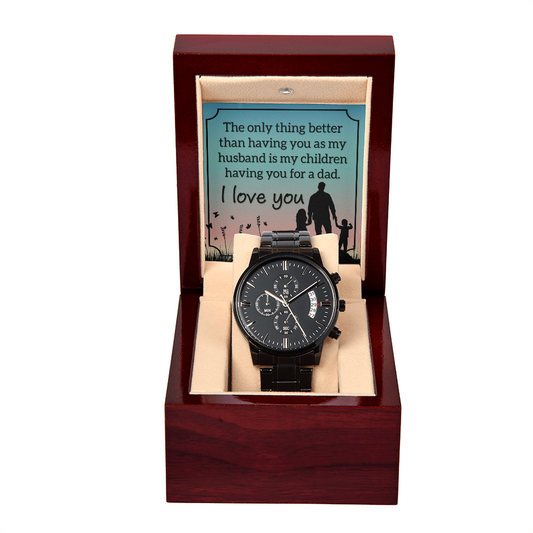 To Husband - The only thing better - Black Chronograph Watch