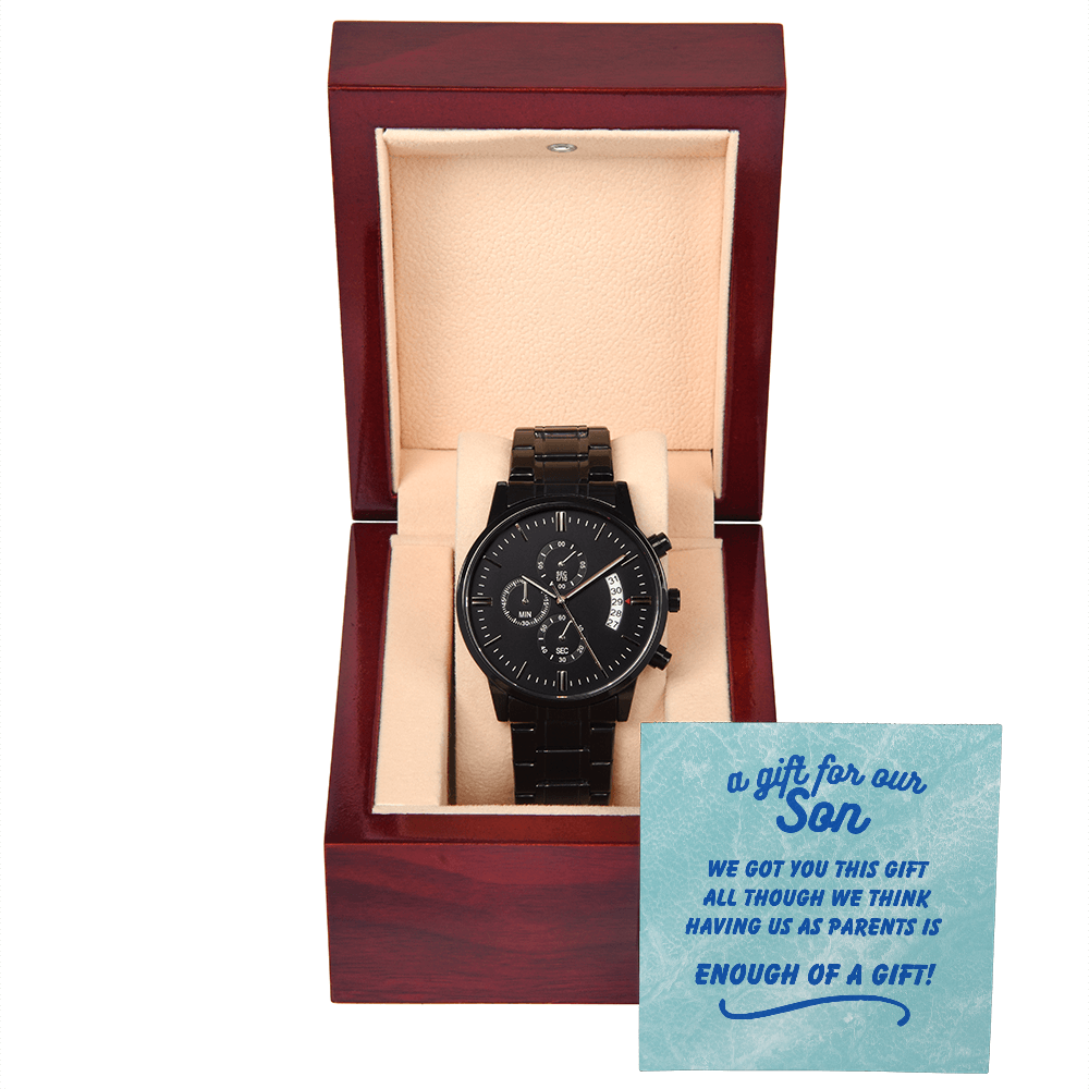 A gift for our son - We got you this - Black Chronograph Watch