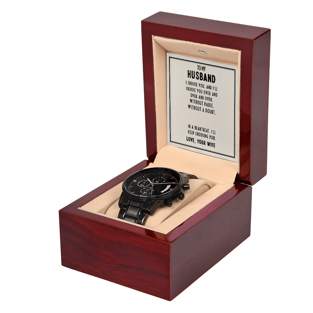 To Husband - To my husband I choose - Black Chronograph Watch