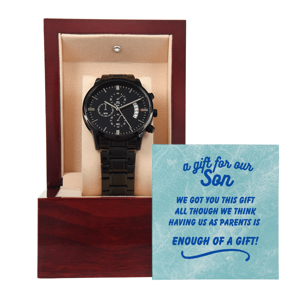 A gift for our son - We got you this - Black Chronograph Watch