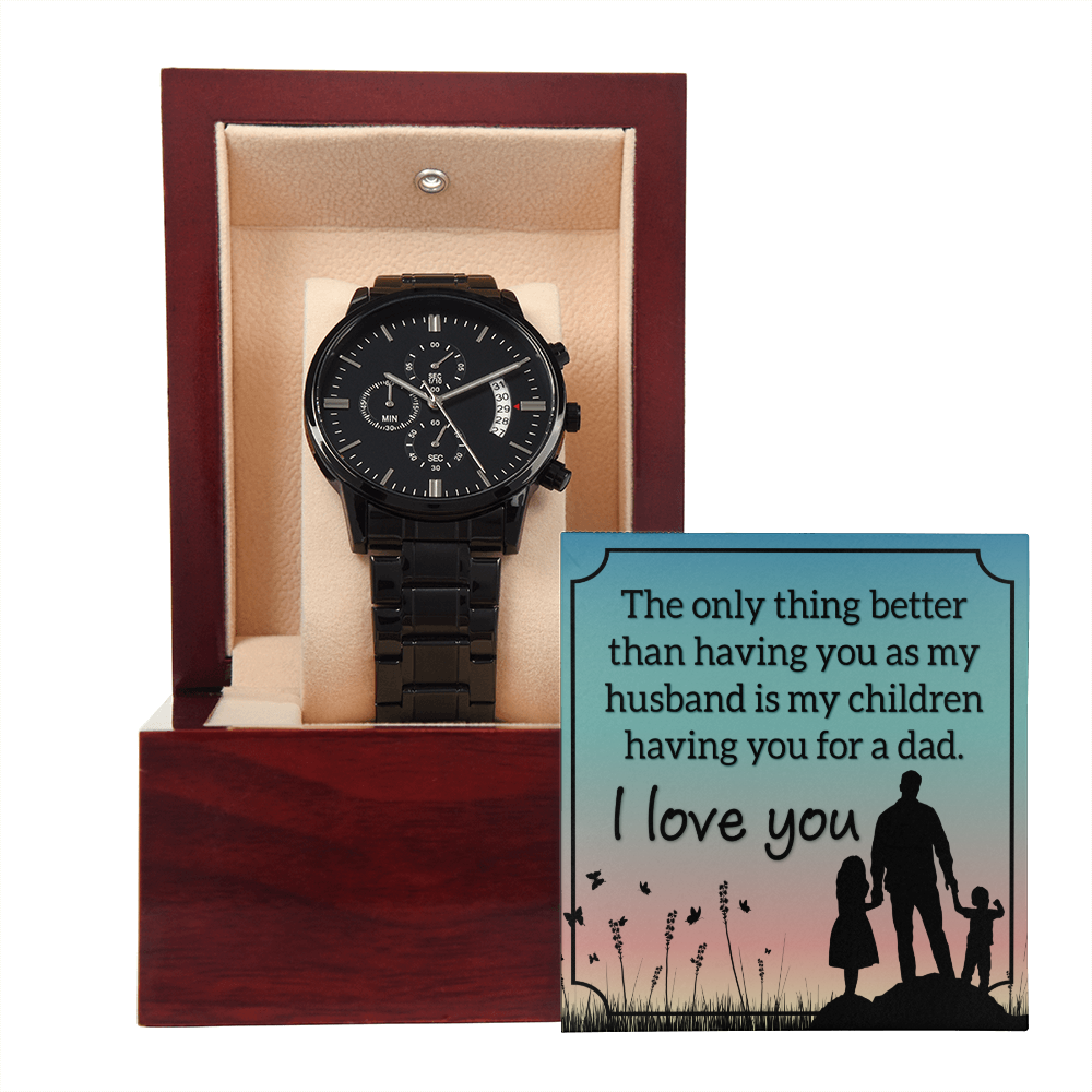 To Husband - The only thing better - Black Chronograph Watch