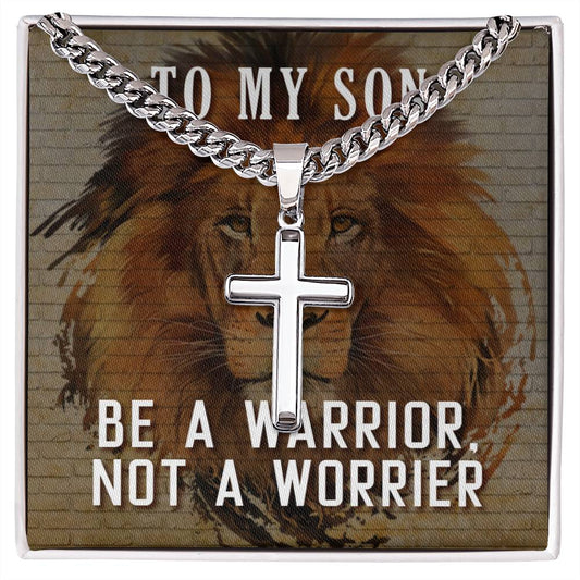 To Son - To my Son. Be a warrior - Cuban Link Chain with Artisan Cross