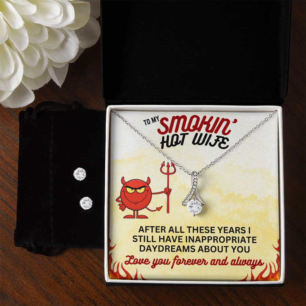 To Smokin' Hot Wife - After all these years - Alluring Beauty Necklace & Earring Set